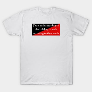 From each according to their ability, to each according to their needs Karl Marx Quote T-Shirt